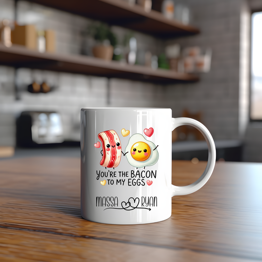 You're the bacon to my eggs - 15oz mug